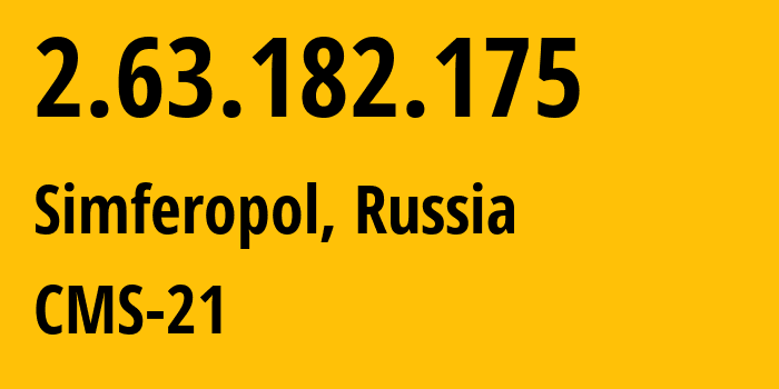 IP-адрес 2.63.182.175 (Симферополь, Республика Крым, Россия) определить местоположение, координаты на карте, ISP провайдер AS201776 CMS-21 // кто провайдер айпи-адреса 2.63.182.175