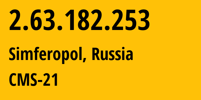 IP-адрес 2.63.182.253 (Симферополь, Республика Крым, Россия) определить местоположение, координаты на карте, ISP провайдер AS201776 CMS-21 // кто провайдер айпи-адреса 2.63.182.253