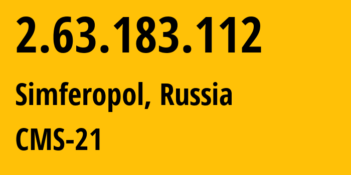 IP-адрес 2.63.183.112 (Симферополь, Республика Крым, Россия) определить местоположение, координаты на карте, ISP провайдер AS201776 CMS-21 // кто провайдер айпи-адреса 2.63.183.112