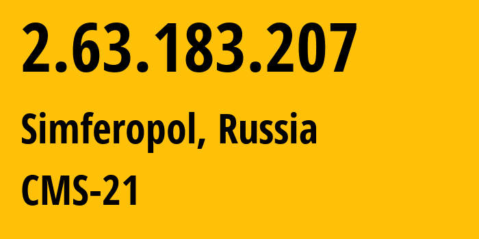 IP address 2.63.183.207 (Simferopol, Crimea, Russia) get location, coordinates on map, ISP provider AS201776 CMS-21 // who is provider of ip address 2.63.183.207, whose IP address