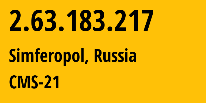 IP-адрес 2.63.183.217 (Симферополь, Республика Крым, Россия) определить местоположение, координаты на карте, ISP провайдер AS201776 CMS-21 // кто провайдер айпи-адреса 2.63.183.217