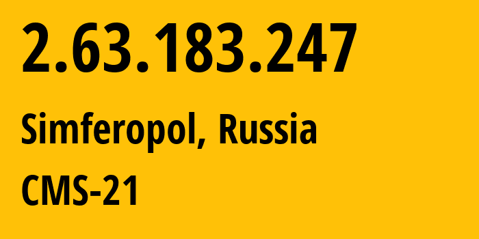 IP-адрес 2.63.183.247 (Симферополь, Республика Крым, Россия) определить местоположение, координаты на карте, ISP провайдер AS201776 CMS-21 // кто провайдер айпи-адреса 2.63.183.247