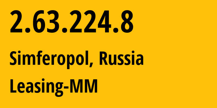 IP address 2.63.224.8 (Simferopol, Crimea, Russia) get location, coordinates on map, ISP provider AS201776 Leasing-MM // who is provider of ip address 2.63.224.8, whose IP address