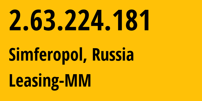 IP address 2.63.224.181 (Simferopol, Crimea, Russia) get location, coordinates on map, ISP provider AS201776 Leasing-MM // who is provider of ip address 2.63.224.181, whose IP address