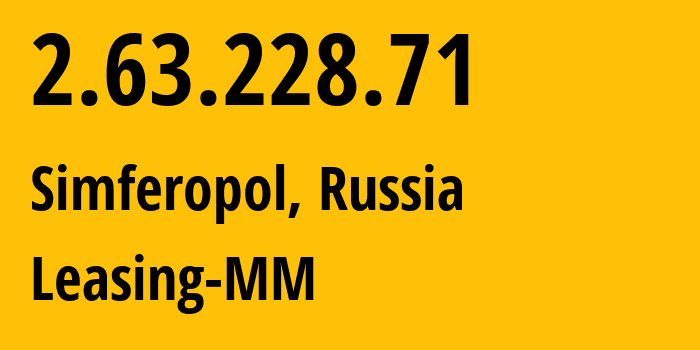 IP address 2.63.228.71 (Simferopol, Crimea, Russia) get location, coordinates on map, ISP provider AS201776 Leasing-MM // who is provider of ip address 2.63.228.71, whose IP address