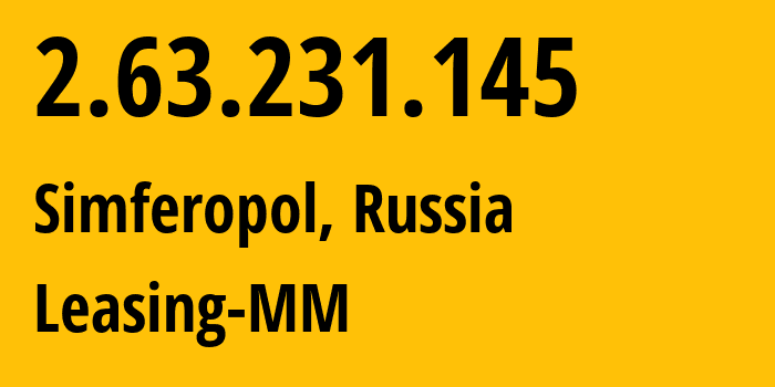 IP address 2.63.231.145 (Simferopol, Crimea, Russia) get location, coordinates on map, ISP provider AS201776 Leasing-MM // who is provider of ip address 2.63.231.145, whose IP address