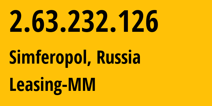 IP-адрес 2.63.232.126 (Симферополь, Республика Крым, Россия) определить местоположение, координаты на карте, ISP провайдер AS201776 Leasing-MM // кто провайдер айпи-адреса 2.63.232.126