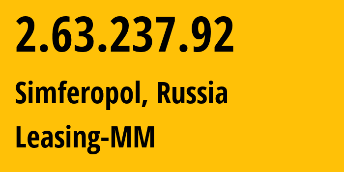 IP-адрес 2.63.237.92 (Симферополь, Республика Крым, Россия) определить местоположение, координаты на карте, ISP провайдер AS201776 Leasing-MM // кто провайдер айпи-адреса 2.63.237.92