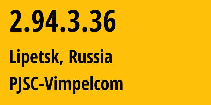 IP-адрес 2.94.3.36 (Липецк, Липецкая Область, Россия) определить местоположение, координаты на карте, ISP провайдер AS8402 PJSC-Vimpelcom // кто провайдер айпи-адреса 2.94.3.36