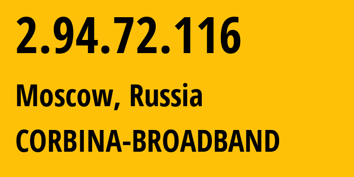 IP-адрес 2.94.72.116 (Москва, Москва, Россия) определить местоположение, координаты на карте, ISP провайдер AS8402 CORBINA-BROADBAND // кто провайдер айпи-адреса 2.94.72.116