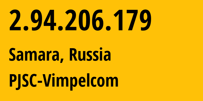 IP-адрес 2.94.206.179 (Самара, Самарская Область, Россия) определить местоположение, координаты на карте, ISP провайдер AS3216 PJSC-Vimpelcom // кто провайдер айпи-адреса 2.94.206.179