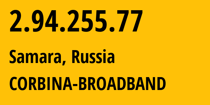 IP-адрес 2.94.255.77 (Самара, Самарская Область, Россия) определить местоположение, координаты на карте, ISP провайдер AS3216 CORBINA-BROADBAND // кто провайдер айпи-адреса 2.94.255.77