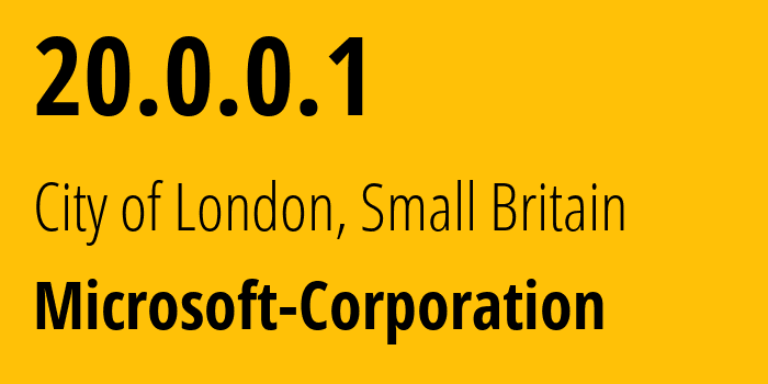 IP-адрес 20.0.0.1 (Сити, Англия, Мелкобритания) определить местоположение, координаты на карте, ISP провайдер AS8075 Microsoft-Corporation // кто провайдер айпи-адреса 20.0.0.1
