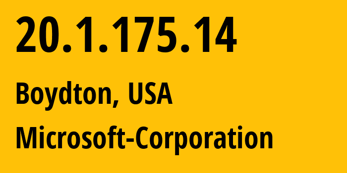 IP-адрес 20.1.175.14 (Boydton, Вирджиния, США) определить местоположение, координаты на карте, ISP провайдер AS8075 Microsoft-Corporation // кто провайдер айпи-адреса 20.1.175.14