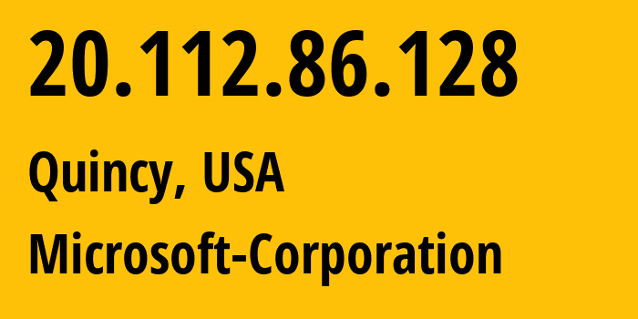 IP-адрес 20.112.86.128 (Куинси, Вашингтон, США) определить местоположение, координаты на карте, ISP провайдер AS8075 Microsoft-Corporation // кто провайдер айпи-адреса 20.112.86.128