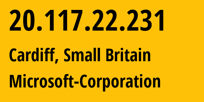 IP-адрес 20.117.22.231 (Кардифф, Уэльс, Мелкобритания) определить местоположение, координаты на карте, ISP провайдер AS8075 Microsoft-Corporation // кто провайдер айпи-адреса 20.117.22.231