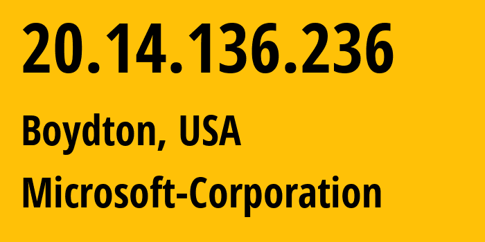 IP-адрес 20.14.136.236 (Boydton, Вирджиния, США) определить местоположение, координаты на карте, ISP провайдер AS8075 Microsoft-Corporation // кто провайдер айпи-адреса 20.14.136.236