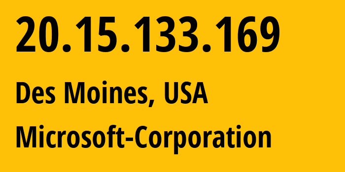 IP address 20.15.133.169 (Des Moines, Iowa, USA) get location, coordinates on map, ISP provider AS8075 Microsoft-Corporation // who is provider of ip address 20.15.133.169, whose IP address