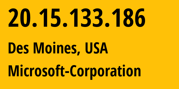 IP-адрес 20.15.133.186 (Де-Мойн, Айова, США) определить местоположение, координаты на карте, ISP провайдер AS8075 Microsoft-Corporation // кто провайдер айпи-адреса 20.15.133.186