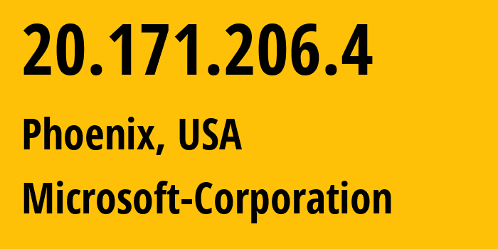 IP address 20.171.206.4 (Phoenix, Arizona, USA) get location, coordinates on map, ISP provider AS8075 Microsoft-Corporation // who is provider of ip address 20.171.206.4, whose IP address