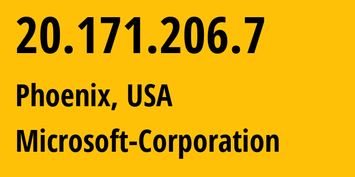 IP address 20.171.206.7 (Phoenix, Arizona, USA) get location, coordinates on map, ISP provider AS8075 Microsoft-Corporation // who is provider of ip address 20.171.206.7, whose IP address