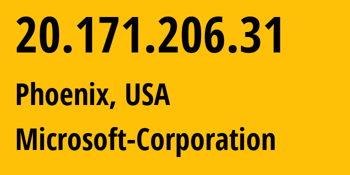 IP address 20.171.206.31 (Phoenix, Arizona, USA) get location, coordinates on map, ISP provider AS8075 Microsoft-Corporation // who is provider of ip address 20.171.206.31, whose IP address