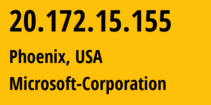 IP address 20.172.15.155 (Phoenix, Arizona, USA) get location, coordinates on map, ISP provider AS8075 Microsoft-Corporation // who is provider of ip address 20.172.15.155, whose IP address