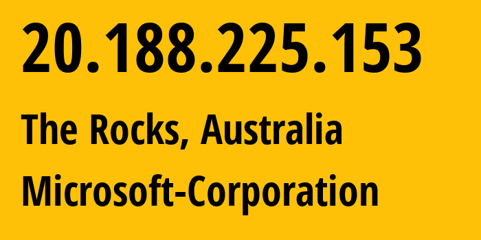 IP address 20.188.225.153 (The Rocks, New South Wales, Australia) get location, coordinates on map, ISP provider AS8075 Microsoft-Corporation // who is provider of ip address 20.188.225.153, whose IP address