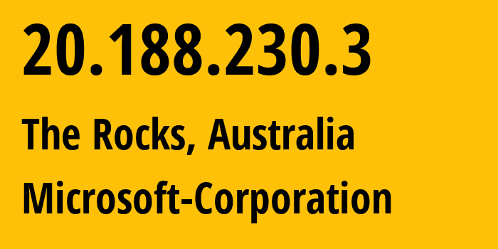 IP address 20.188.230.3 (The Rocks, New South Wales, Australia) get location, coordinates on map, ISP provider AS8075 Microsoft-Corporation // who is provider of ip address 20.188.230.3, whose IP address