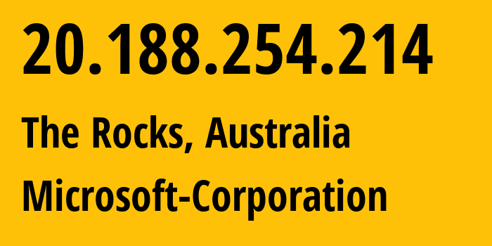 IP address 20.188.254.214 (The Rocks, New South Wales, Australia) get location, coordinates on map, ISP provider AS8075 Microsoft-Corporation // who is provider of ip address 20.188.254.214, whose IP address