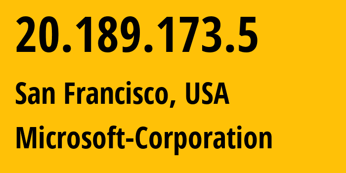 IP-адрес 20.189.173.5 (Сан-Франциско, Калифорния, США) определить местоположение, координаты на карте, ISP провайдер AS8075 Microsoft-Corporation // кто провайдер айпи-адреса 20.189.173.5