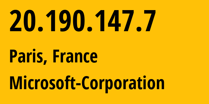 IP-адрес 20.190.147.7 (Париж, Île-de-France, Франция) определить местоположение, координаты на карте, ISP провайдер AS8075 Microsoft-Corporation // кто провайдер айпи-адреса 20.190.147.7