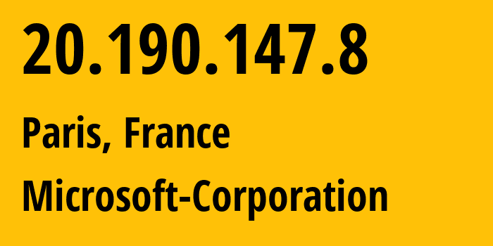 IP-адрес 20.190.147.8 (Париж, Île-de-France, Франция) определить местоположение, координаты на карте, ISP провайдер AS8075 Microsoft-Corporation // кто провайдер айпи-адреса 20.190.147.8