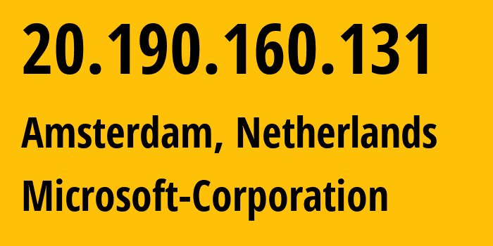 IP-адрес 20.190.160.131 (Амстердам, Северная Голландия, Нидерланды) определить местоположение, координаты на карте, ISP провайдер AS8075 Microsoft-Corporation // кто провайдер айпи-адреса 20.190.160.131
