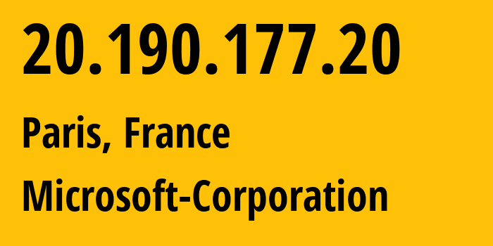 IP address 20.190.177.20 (Paris, Île-de-France, France) get location, coordinates on map, ISP provider AS8075 Microsoft-Corporation // who is provider of ip address 20.190.177.20, whose IP address