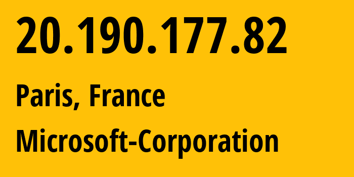 IP-адрес 20.190.177.82 (Париж, Île-de-France, Франция) определить местоположение, координаты на карте, ISP провайдер AS8075 Microsoft-Corporation // кто провайдер айпи-адреса 20.190.177.82