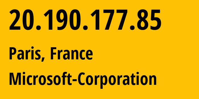 IP address 20.190.177.85 (Paris, Île-de-France, France) get location, coordinates on map, ISP provider AS8075 Microsoft-Corporation // who is provider of ip address 20.190.177.85, whose IP address