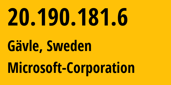 IP-адрес 20.190.181.6 (Евле, Евлеборг, Швеция) определить местоположение, координаты на карте, ISP провайдер AS8075 Microsoft-Corporation // кто провайдер айпи-адреса 20.190.181.6