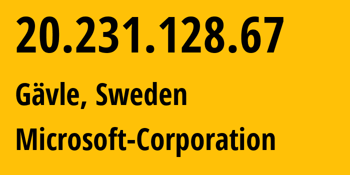 IP-адрес 20.231.128.67 (Евле, Евлеборг, Швеция) определить местоположение, координаты на карте, ISP провайдер AS8075 Microsoft-Corporation // кто провайдер айпи-адреса 20.231.128.67