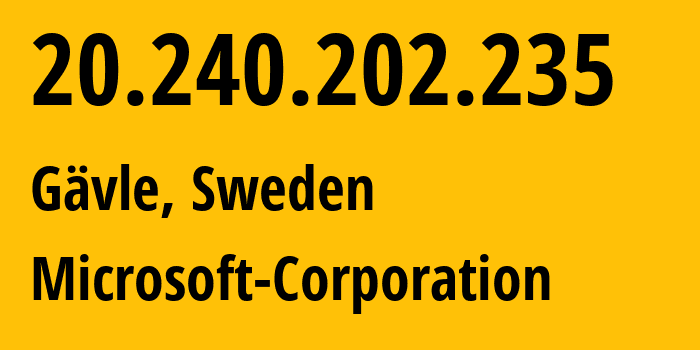 IP address 20.240.202.235 (Gävle, Gävleborg County, Sweden) get location, coordinates on map, ISP provider AS8075 Microsoft-Corporation // who is provider of ip address 20.240.202.235, whose IP address