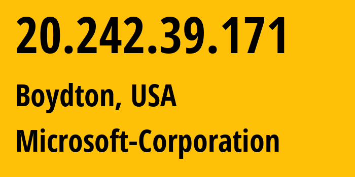 IP-адрес 20.242.39.171 (Boydton, Вирджиния, США) определить местоположение, координаты на карте, ISP провайдер AS8075 Microsoft-Corporation // кто провайдер айпи-адреса 20.242.39.171