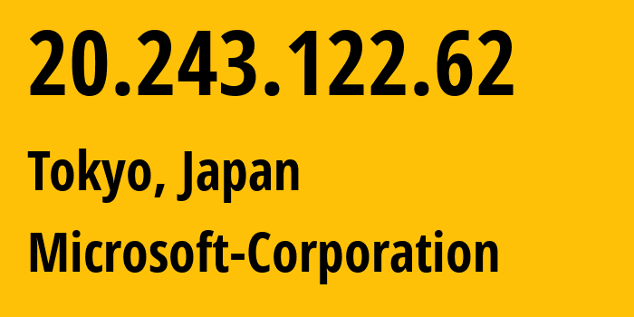 IP address 20.243.122.62 (Tokyo, Tokyo, Japan) get location, coordinates on map, ISP provider AS8075 Microsoft-Corporation // who is provider of ip address 20.243.122.62, whose IP address