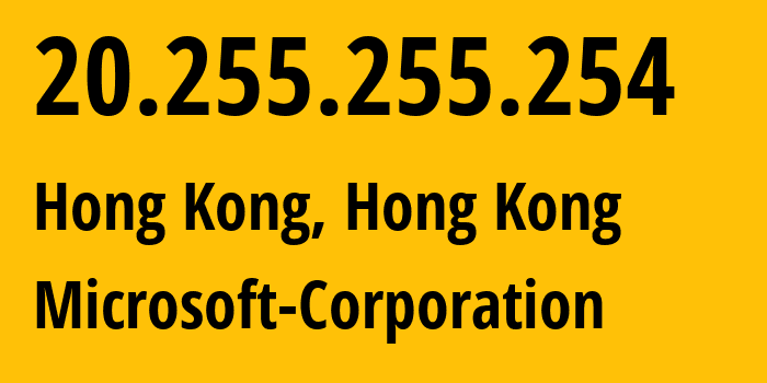 IP address 20.255.255.254 (Hong Kong, Central and Western District, Hong Kong) get location, coordinates on map, ISP provider AS8075 Microsoft-Corporation // who is provider of ip address 20.255.255.254, whose IP address