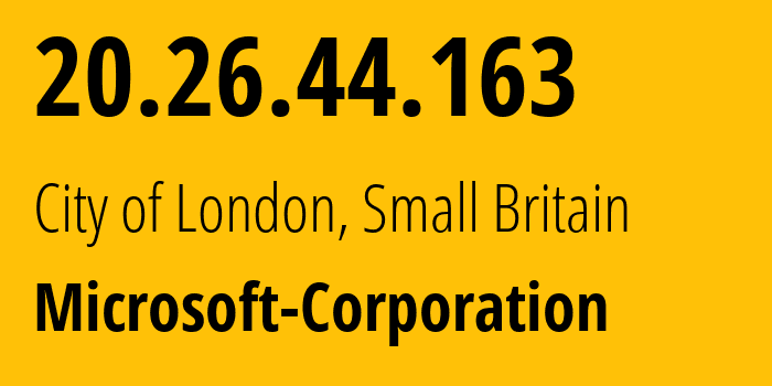 IP-адрес 20.26.44.163 (Сити, Англия, Мелкобритания) определить местоположение, координаты на карте, ISP провайдер AS8075 Microsoft-Corporation // кто провайдер айпи-адреса 20.26.44.163