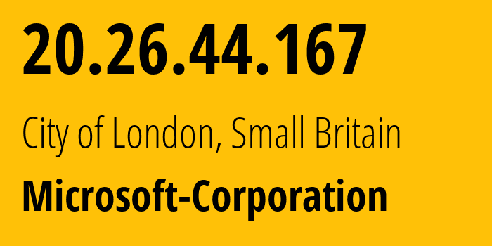 IP-адрес 20.26.44.167 (Сити, Англия, Мелкобритания) определить местоположение, координаты на карте, ISP провайдер AS8075 Microsoft-Corporation // кто провайдер айпи-адреса 20.26.44.167