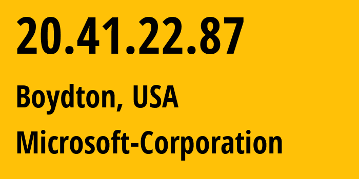 IP address 20.41.22.87 (Boydton, Virginia, USA) get location, coordinates on map, ISP provider AS8075 Microsoft-Corporation // who is provider of ip address 20.41.22.87, whose IP address