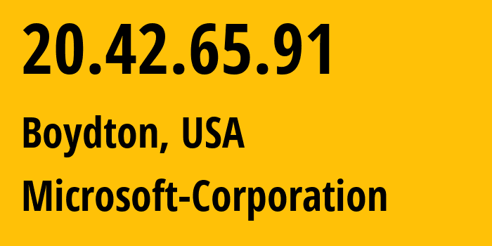 IP-адрес 20.42.65.91 (Boydton, Вирджиния, США) определить местоположение, координаты на карте, ISP провайдер AS8075 Microsoft-Corporation // кто провайдер айпи-адреса 20.42.65.91