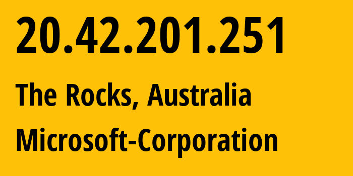 IP address 20.42.201.251 (The Rocks, New South Wales, Australia) get location, coordinates on map, ISP provider AS8075 Microsoft-Corporation // who is provider of ip address 20.42.201.251, whose IP address