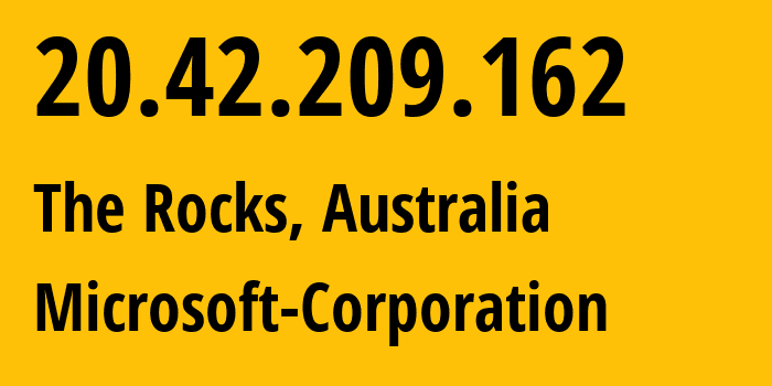 IP address 20.42.209.162 (The Rocks, New South Wales, Australia) get location, coordinates on map, ISP provider AS8075 Microsoft-Corporation // who is provider of ip address 20.42.209.162, whose IP address