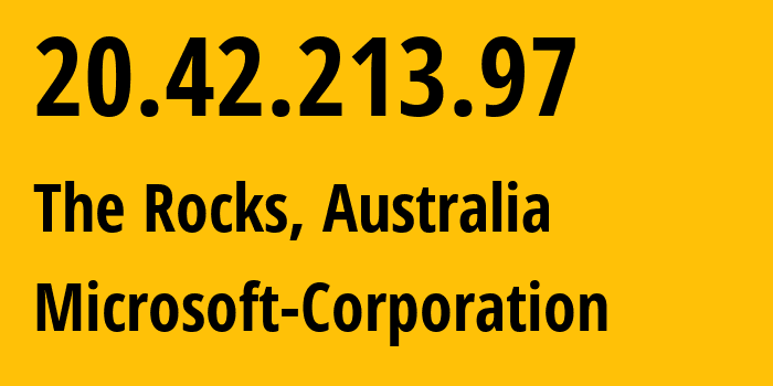 IP address 20.42.213.97 (The Rocks, New South Wales, Australia) get location, coordinates on map, ISP provider AS8075 Microsoft-Corporation // who is provider of ip address 20.42.213.97, whose IP address